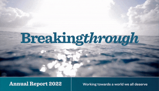 Read the 2022 Sierra Club Foundation Annual Report: A Breakthrough Year - working towards a world we all deserve